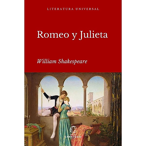 Romeo y Julieta / Literatura universal, William Shakespeare