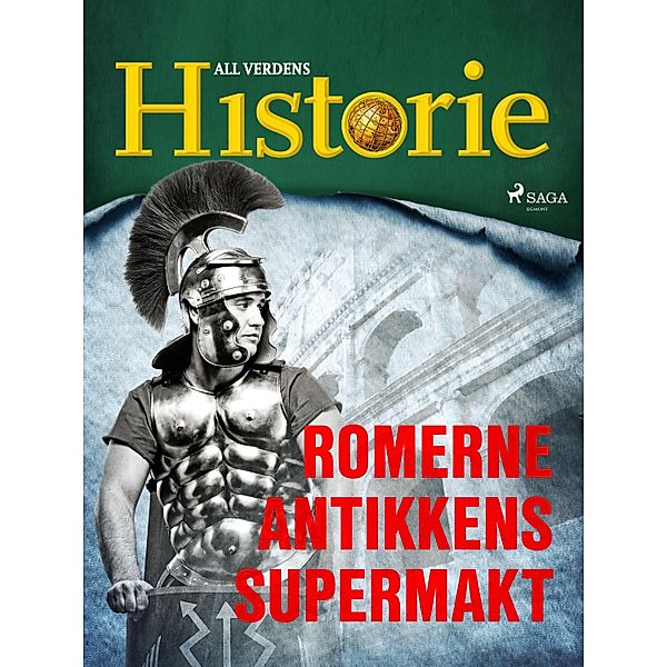 Romerne - Antikkens supermakt / Historiens vendepunkter Bd.3, All Verdens Historie