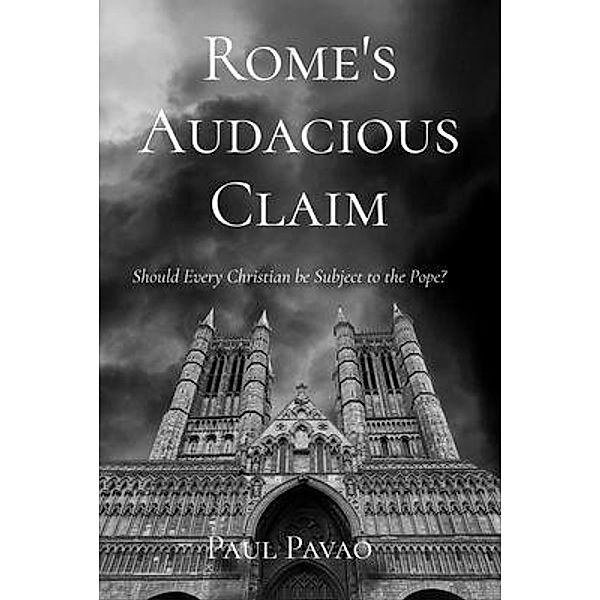 Rome's Audacious Claim, Paul Pavao