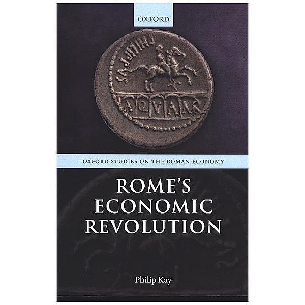 Rome's Economic Revolution, Philip Kay