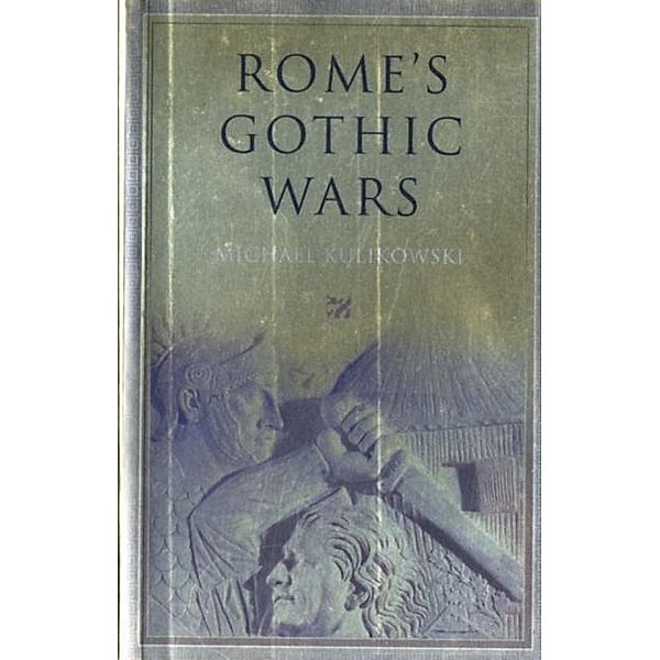 Rome's Gothic Wars, Michael Kulikowski