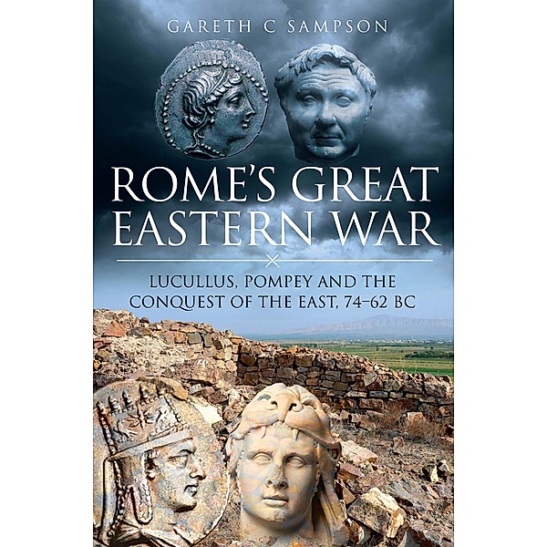 Rome's Great Eastern War, Sampson Gareth C Sampson