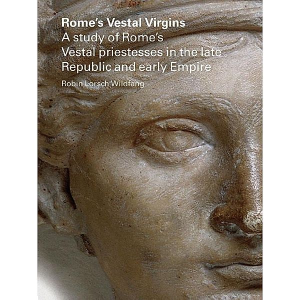 Rome's Vestal Virgins, Robin Lorsch Wildfang