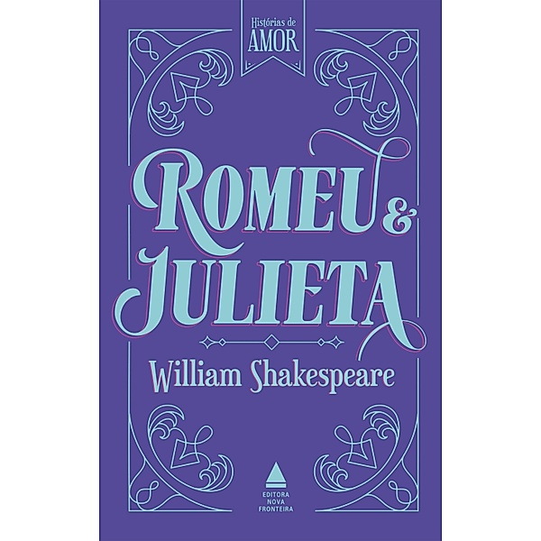 Romeu e Julieta / Histórias de Amor, William Shakespeare