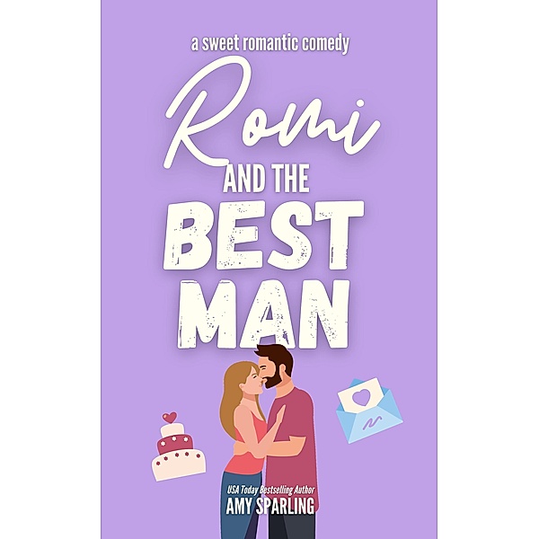 Romi and the Best Man (Lake Sterling Sweet Romance, #4) / Lake Sterling Sweet Romance, Amy Sparling