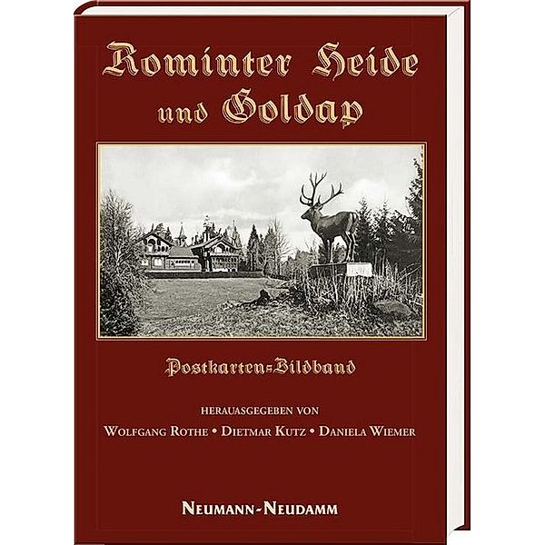 Rominter Heide und Goldap, Wolfgang Rothe, Dietmar Kutz, Daniela Wiemer