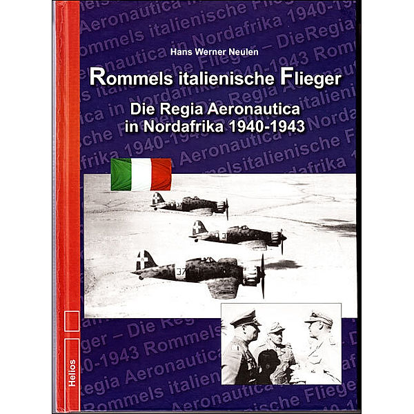 Rommels italienische Flieger, Hans W Neulen