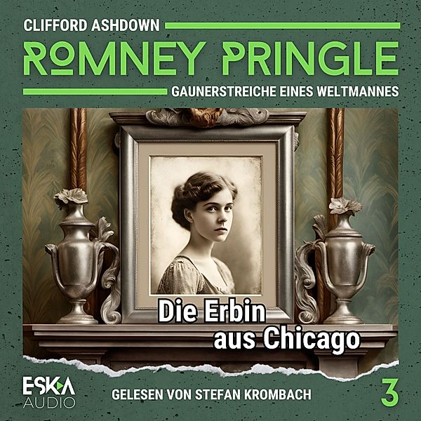 Romney Pringle - 3 - Die Erbin aus Chicago, Clifford Ashdown