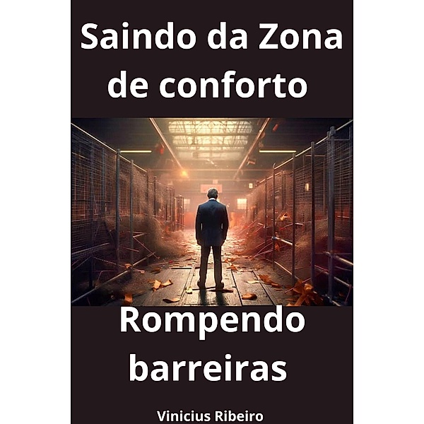 Rompendo Barreiras Saindo da Zona de Conforto, Vinicius Ribeiro