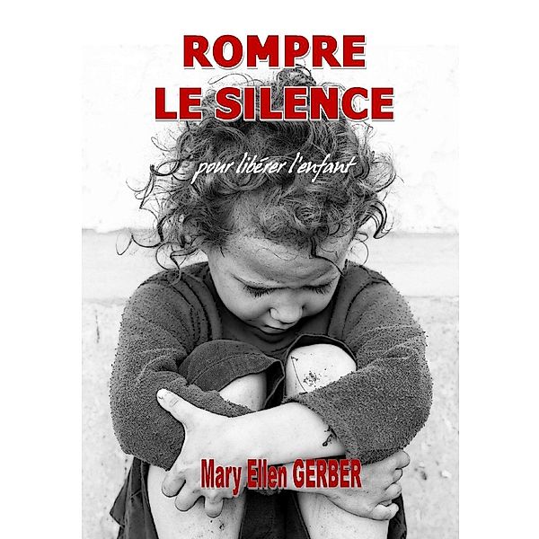 Rompre le Silence pour Libérer l'Enfant, Mary Ellen Gerber