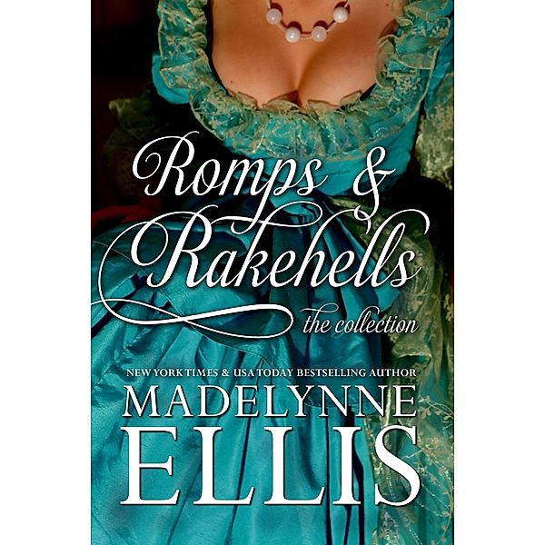 Romps & Rakehells Collection 1-3 / Romps & Rakehells, Madelynne Ellis