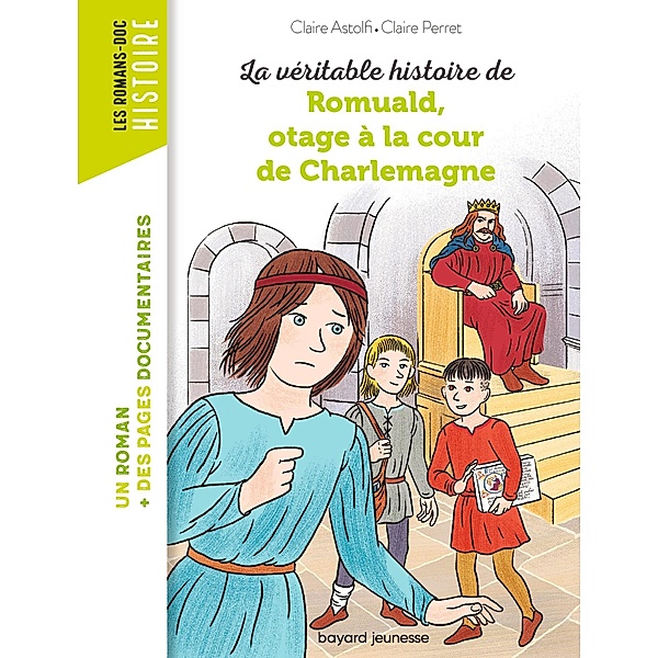 Romuald, otage à la cour de Charlemagne / Les romans doc Histoire, Claire Astolfi