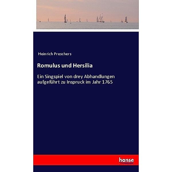 Romulus und Hersilia, Heinrich Preschers