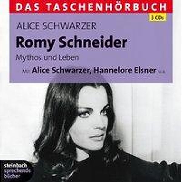 Romy Schneider. Mythos und Leben, 3 Audio-CDs, Alice Schwarzer