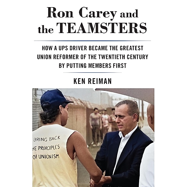 Ron Carey and the Teamsters, Ken Reiman