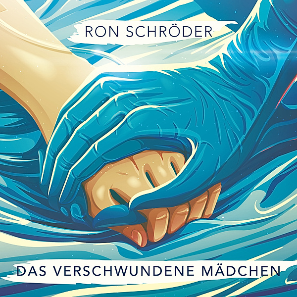 Ron Schröder - 2 - Das verschwundene Mädchen, Ron Schröder