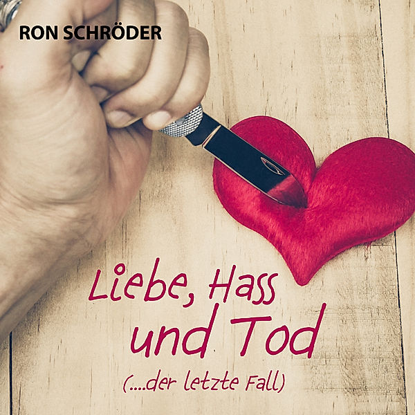 Ron Schröder - Liebe, Hass und Tod, Ron Schröder