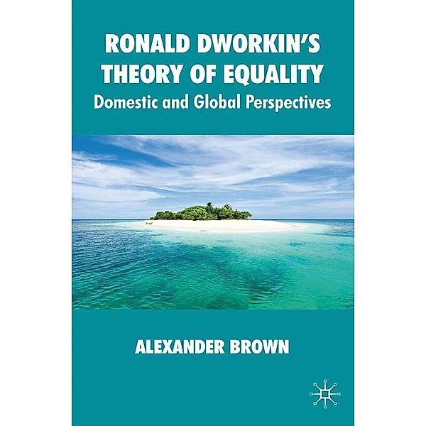 Ronald Dworkin's Theory of Equality, Alexander Brown