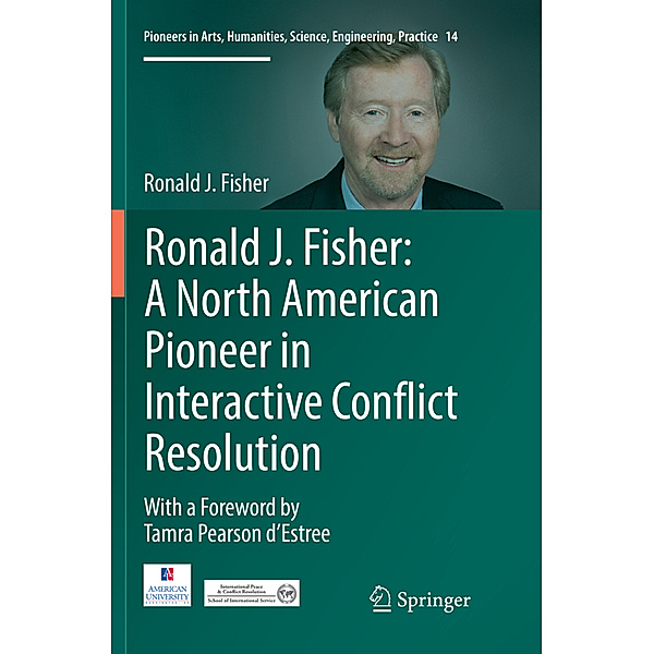 Ronald J. Fisher: A North American Pioneer in Interactive Conflict Resolution, Ronald J. Fisher