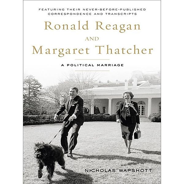 Ronald Reagan and Margaret Thatcher, Nicholas Wapshott