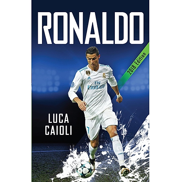 Ronaldo - 2018 Updated Edition / Luca Caioli, Luca Caioli