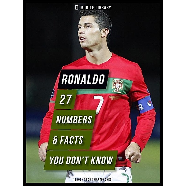 Ronaldo - 27 Numbers & Facts You Don't Know / Motivational & Inspirational Quotes, Mobile Library