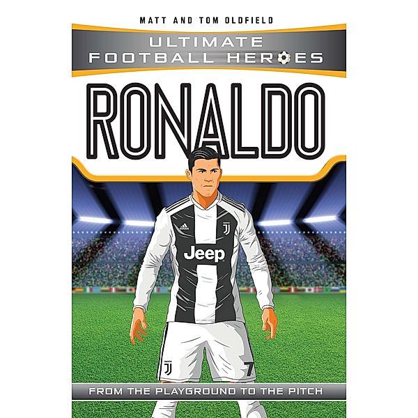 Ronaldo (Ultimate Football Heroes - the No. 1 football series) / Ultimate Football Heroes Bd.5, Matt Oldfield, Ultimate Football Heroes