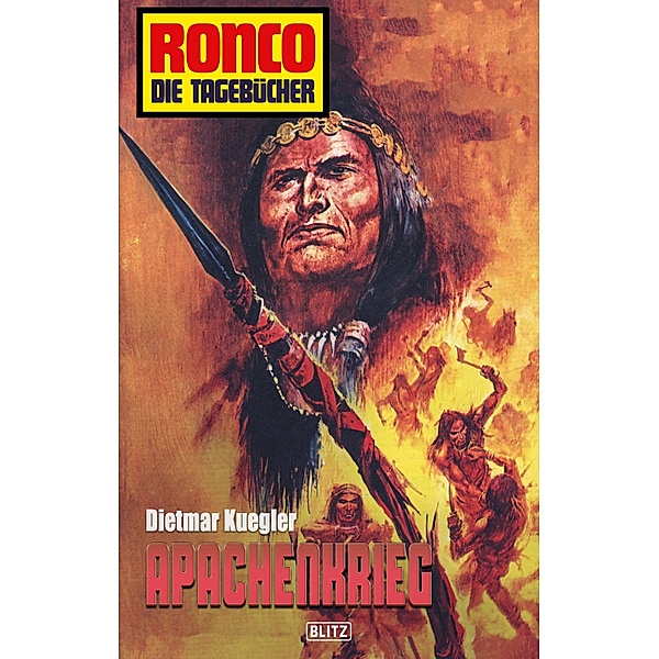 Ronco - Die Tagebücher 04 - Apachenkrieg / Ronco - Die Tagebücher Bd.4, Dietmar Kuegler
