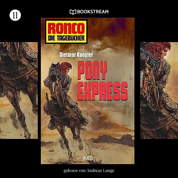 Ronco - Die Tagebücher - 11 - Pony Express, Dietmar Kuegler