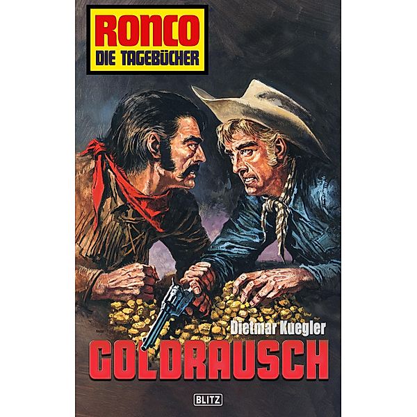 Ronco - Die Tagebücher 14: Goldrausch / Ronco - Die Tagebücher Bd.14, Dietmar Kuegler