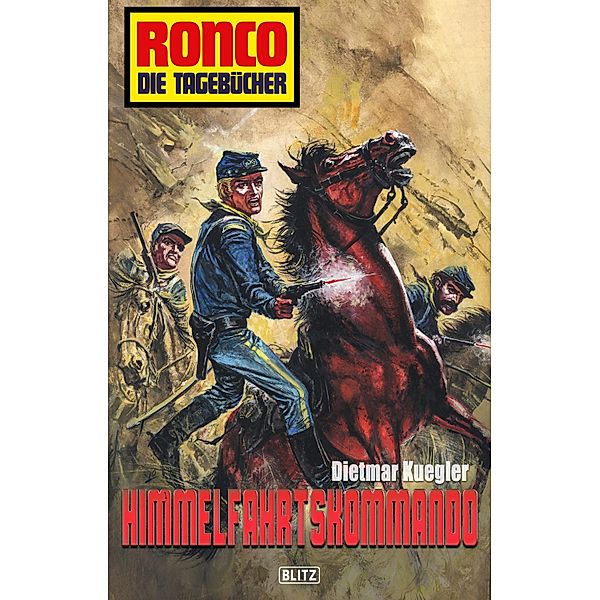 Ronco - Die Tagebücher 15: Himmelfahrtskommando / Ronco - Die Tagebücher Bd.15, Dietmar Kuegler