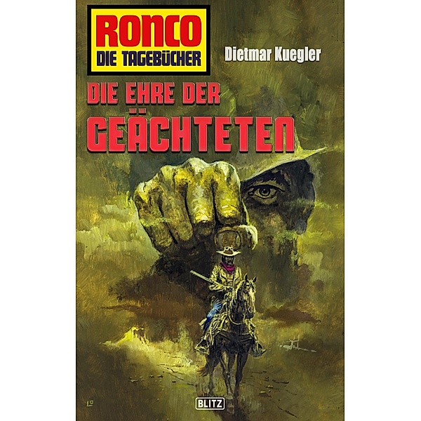 Ronco - Die Tagebücher 23: Die Ehre der Geächteten / Ronco - Die Tagebücher Bd.23, Dietmar Kuegler