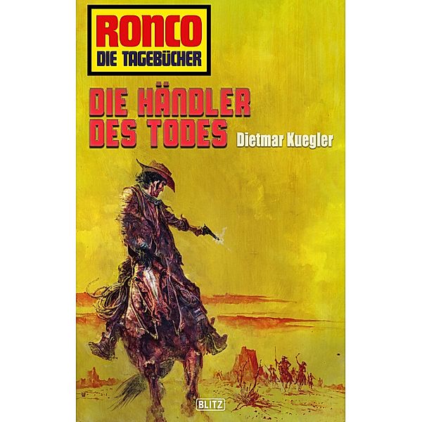 Ronco - Die Tagebücher 25: Die Händler des Todes / Ronco - Die Tagebücher Bd.25, Dietmar Kuegler