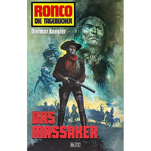 Ronco - Die Tagebücher 26: Das Massaker / Ronco - Die Tagebücher Bd.26, Dietmar Kuegler
