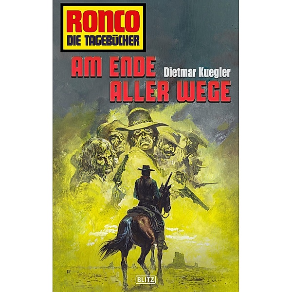 Ronco - Die Tagebücher 30: Am Ende aller Wege / Ronco - Die Tagebücher Bd.30, Dietmar Kuegler