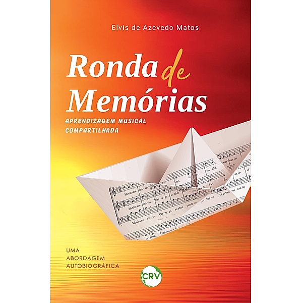 RONDA DE MEMÓRIAS - APRENDIZAGEM MUSICAL COMPARTILHADA, Elvis de Azevedo Matos