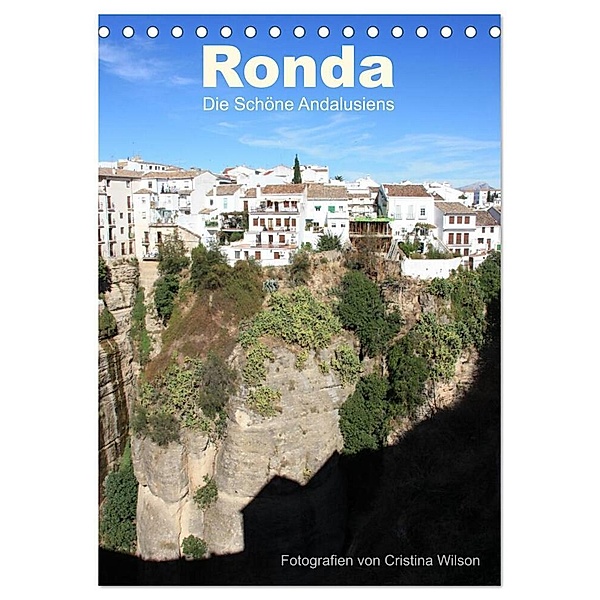 Ronda, die Schöne Andalusiens (Tischkalender 2024 DIN A5 hoch), CALVENDO Monatskalender, Kunstmotivation GbR, Cristina Wilson