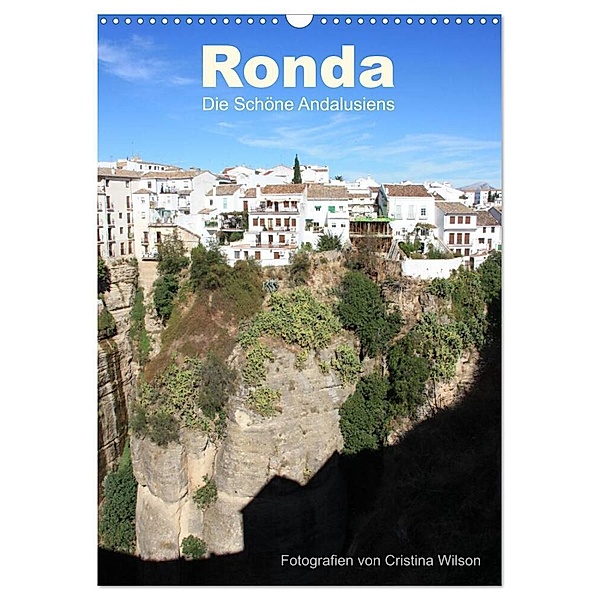 Ronda, die Schöne Andalusiens (Wandkalender 2024 DIN A3 hoch), CALVENDO Monatskalender, Kunstmotivation GbR, Cristina Wilson