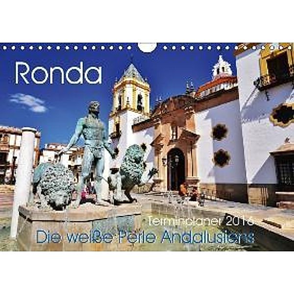 Ronda Die weiße Perle Andalusiens (Wandkalender 2016 DIN A4 quer), Jutta Heußlein