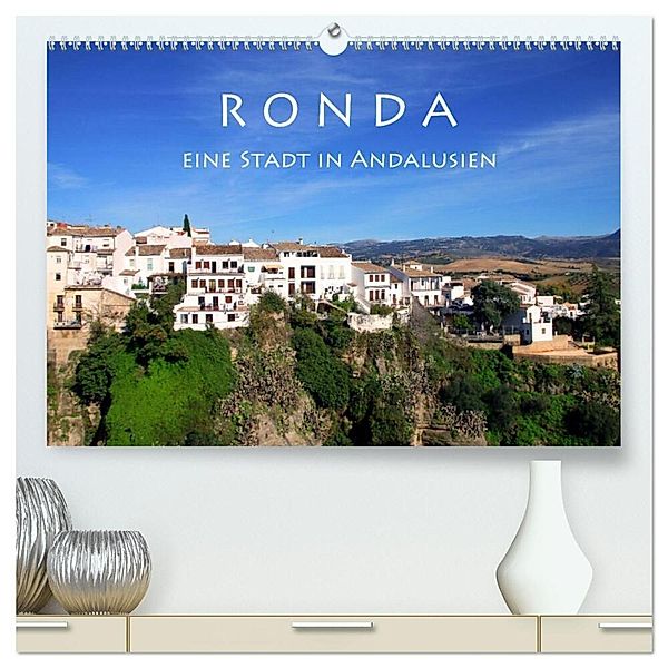 Ronda - Eine Stadt in Andalusien (hochwertiger Premium Wandkalender 2024 DIN A2 quer), Kunstdruck in Hochglanz, Helene Seidl