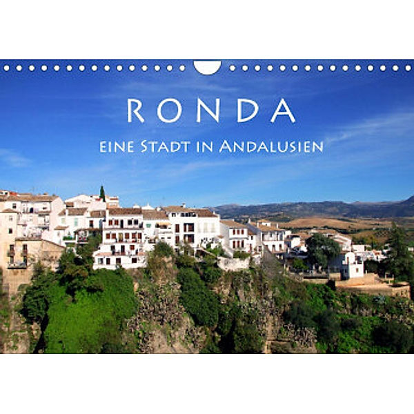 Ronda - Eine Stadt in  Andalusien (Wandkalender 2022 DIN A4 quer), Helene Seidl