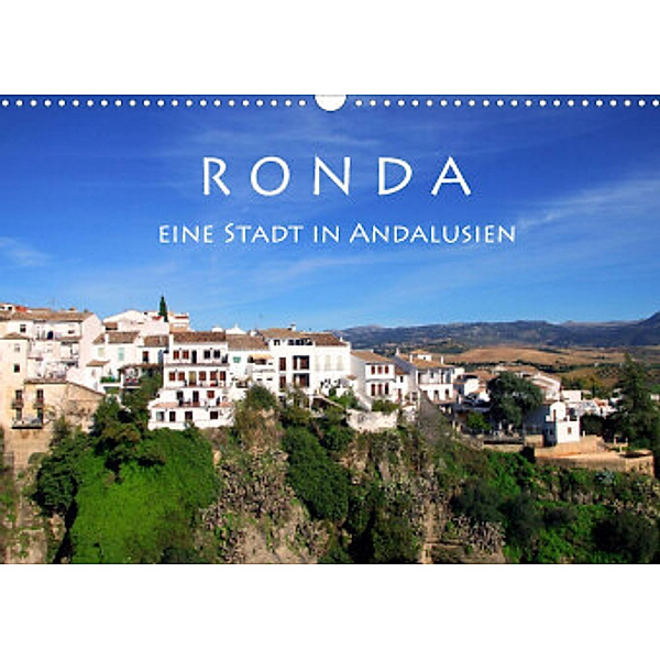 Ronda - Eine Stadt in  Andalusien (Wandkalender 2022 DIN A3 quer), Helene Seidl