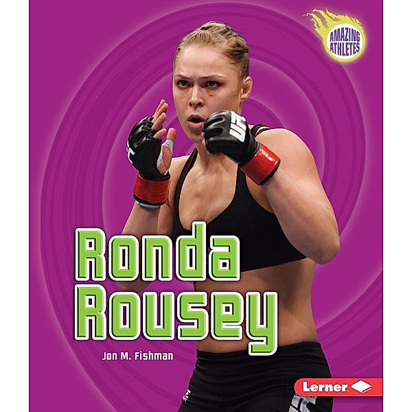 Ronda Rousey / Amazing Athletes, Jon M Fishman