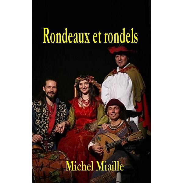 Rondeaux et rondels, Michel Miaille