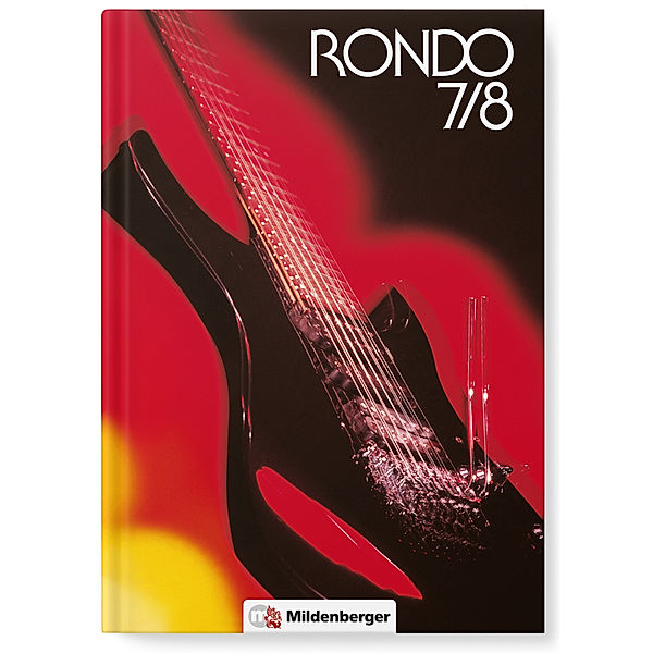 RONDO. Musiklehrgang für die Sekundarstufe I / RONDO. Musiklehrgang für die Sekundarstufe I / RONDO 7/8 - Schulbuch, Jürgen Kerger, Helmut Maschke, Martin Radigt, Rainer Sticher, Paul R Zeck, Karl-Heinz Keller