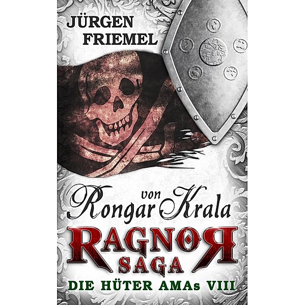 Rongar von Krala / Ragnor Saga Bd.8, Jürgen Friemel