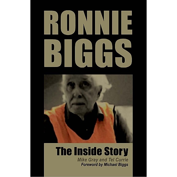 Ronnie Biggs - The Inside Story / Andrews UK, Tel Mike Currie Gray