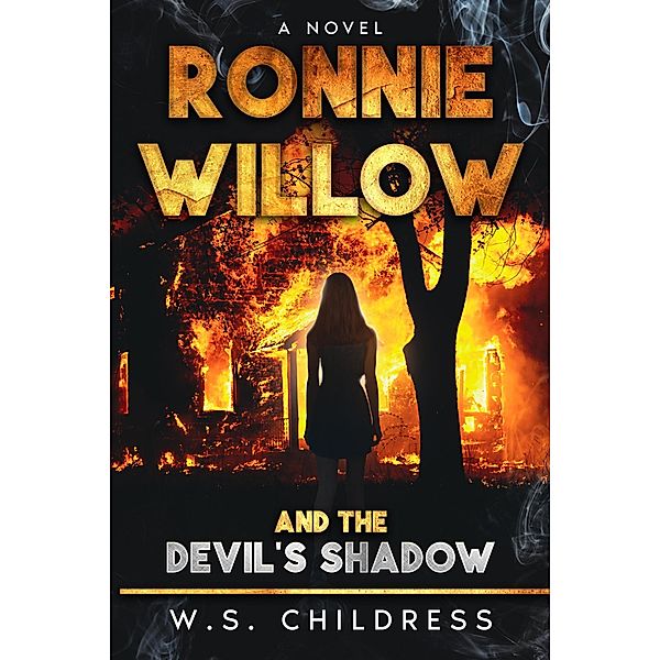 Ronnie Willow and the Devil's Shadow / Ronnie Willow, W. S. Childress