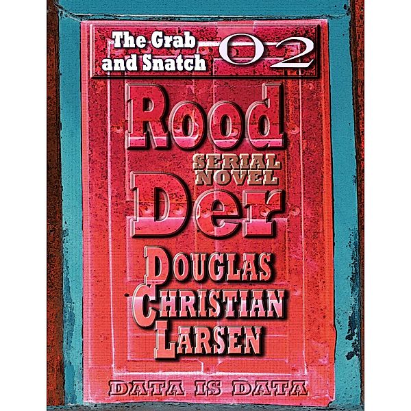 Rood Der: 02: The Grab and Snatch, Douglas Christian Larsen