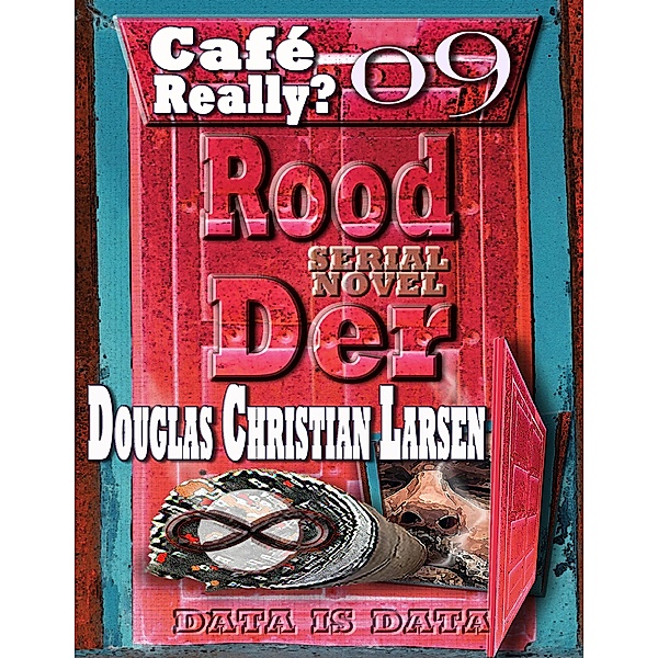 Rood Der: 09: Café Really?, Douglas Christian Larsen